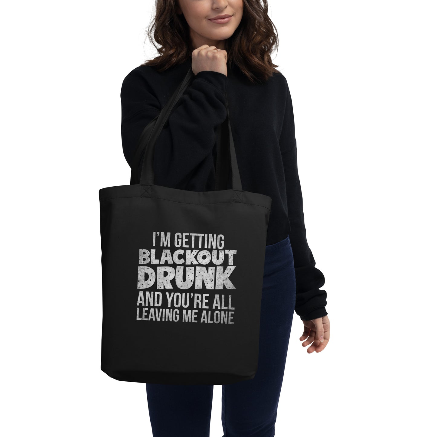 I'm Getting Blackout Drunk Eco Tote Bag