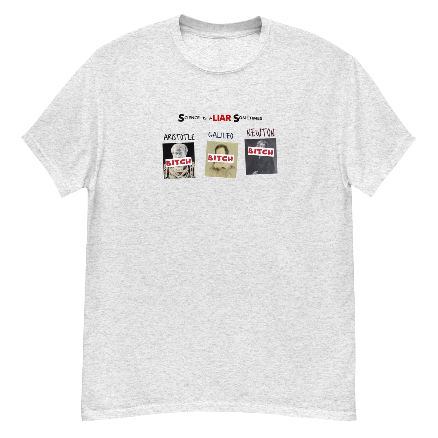 Science is a LIAR Sometimes classic tee