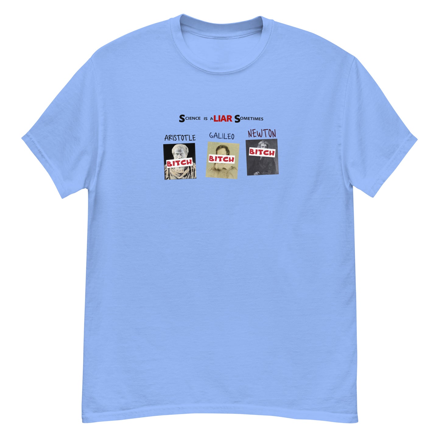 Science is a LIAR Sometimes classic tee