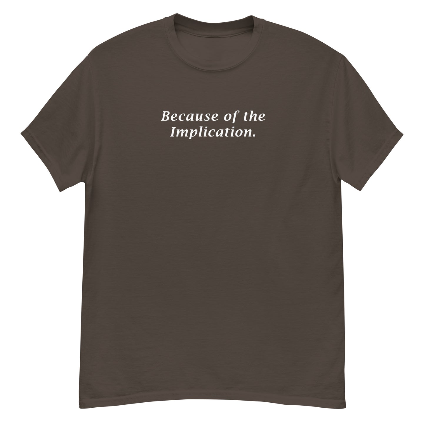 Because of the Implication Unisex Tee