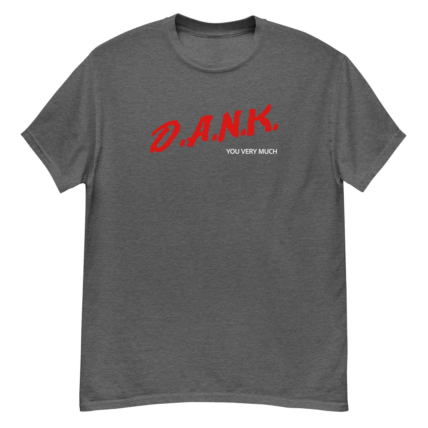 Dank You Very Much Dare classic tee