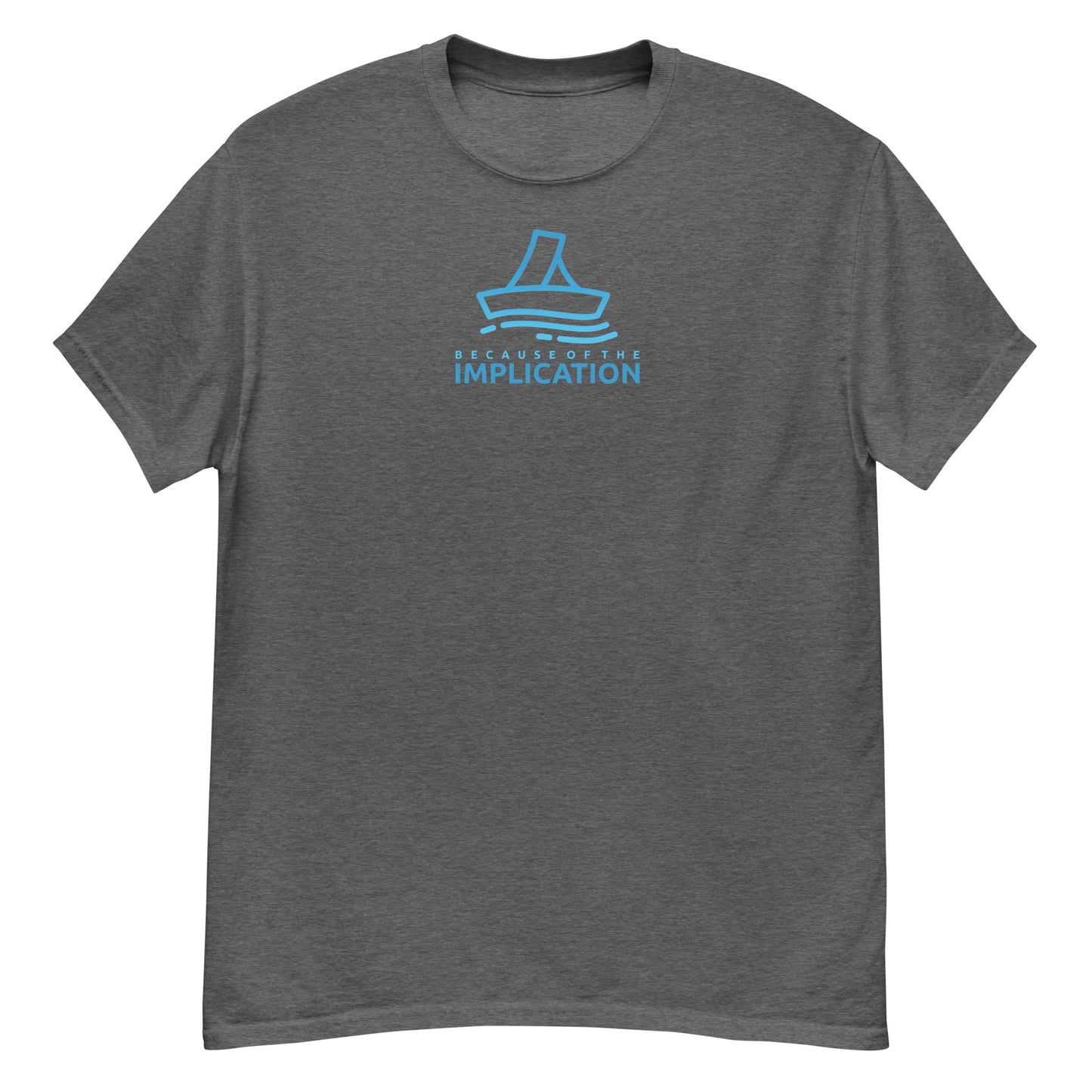Because of the Implication Vector classic tee