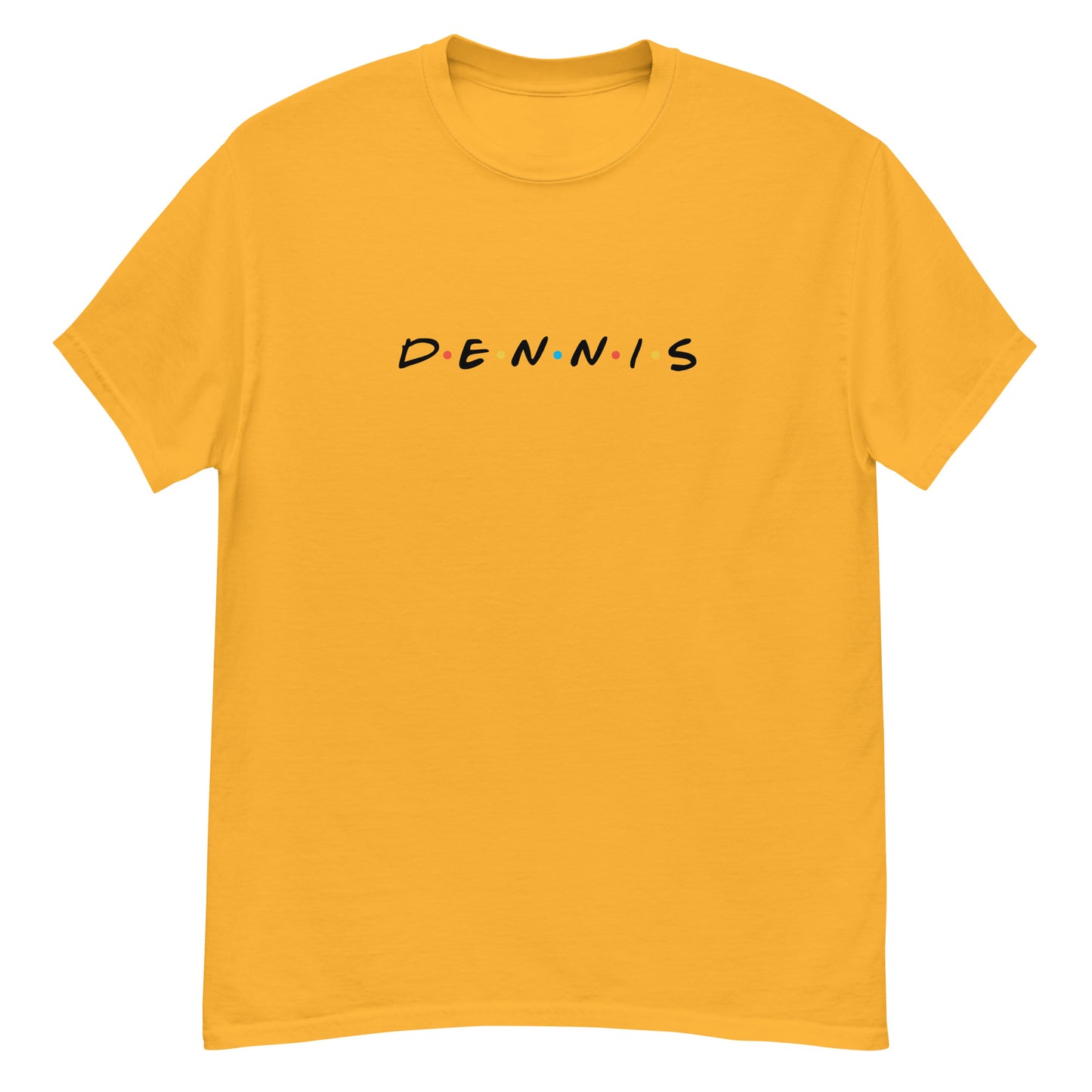 Friends D•E•N•N•I•S Unisex Tee