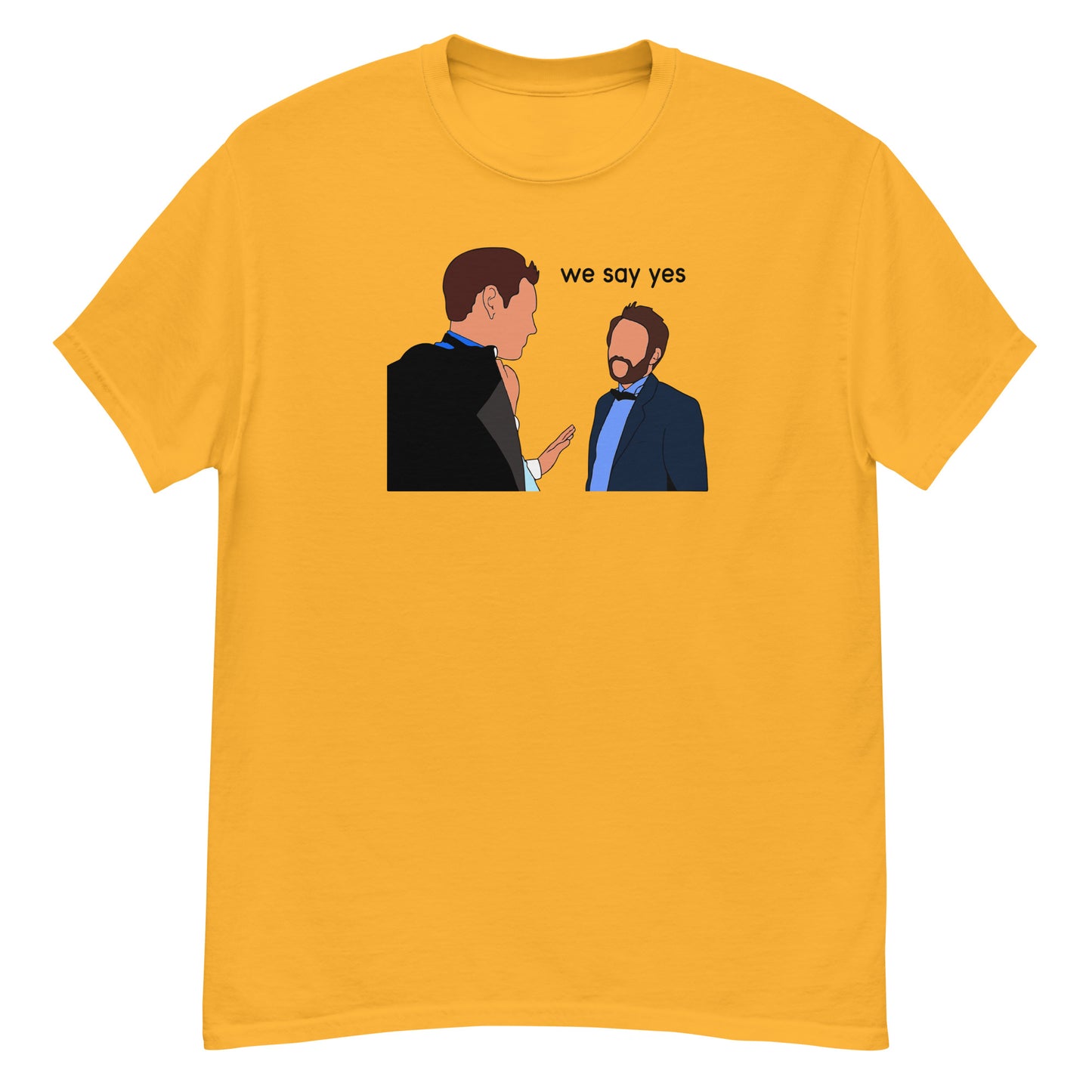 We Say Yes classic tee