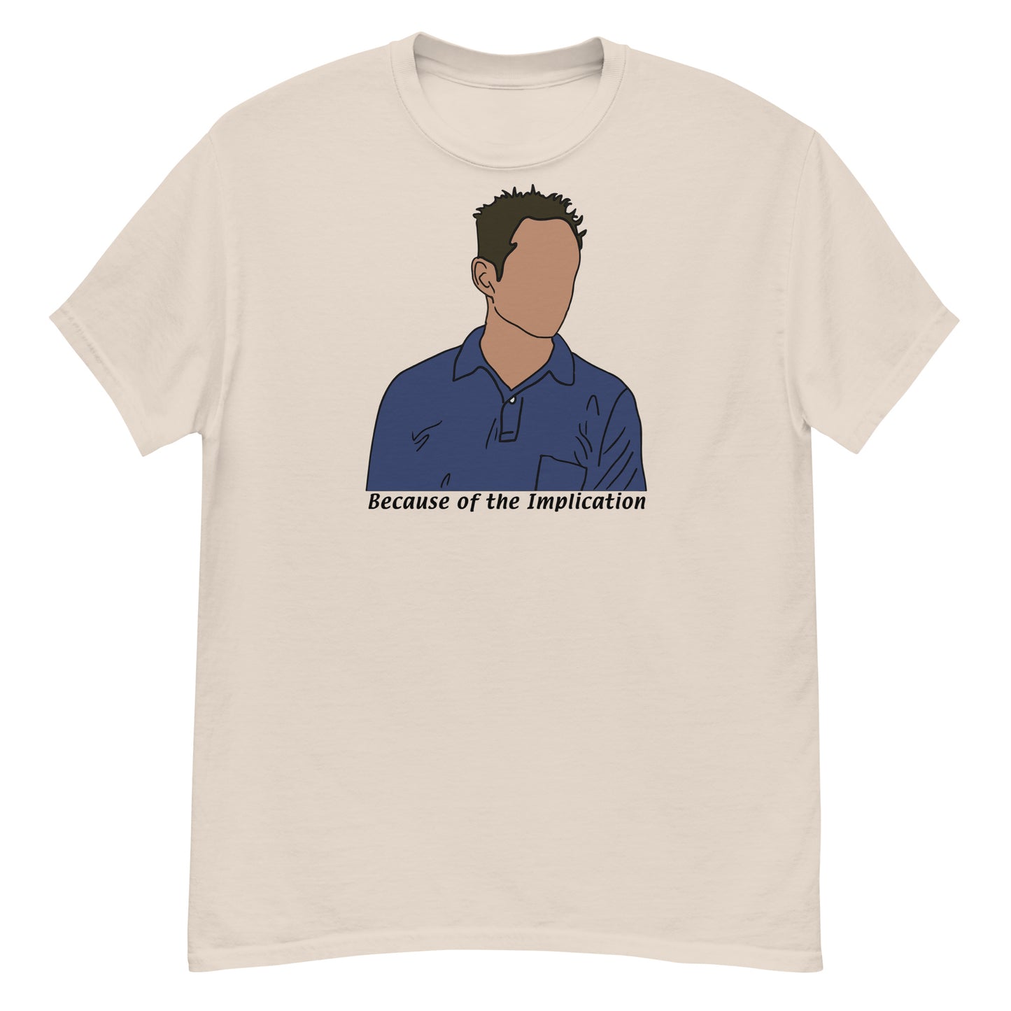 Because of the Implication Minimalist (black text) tee