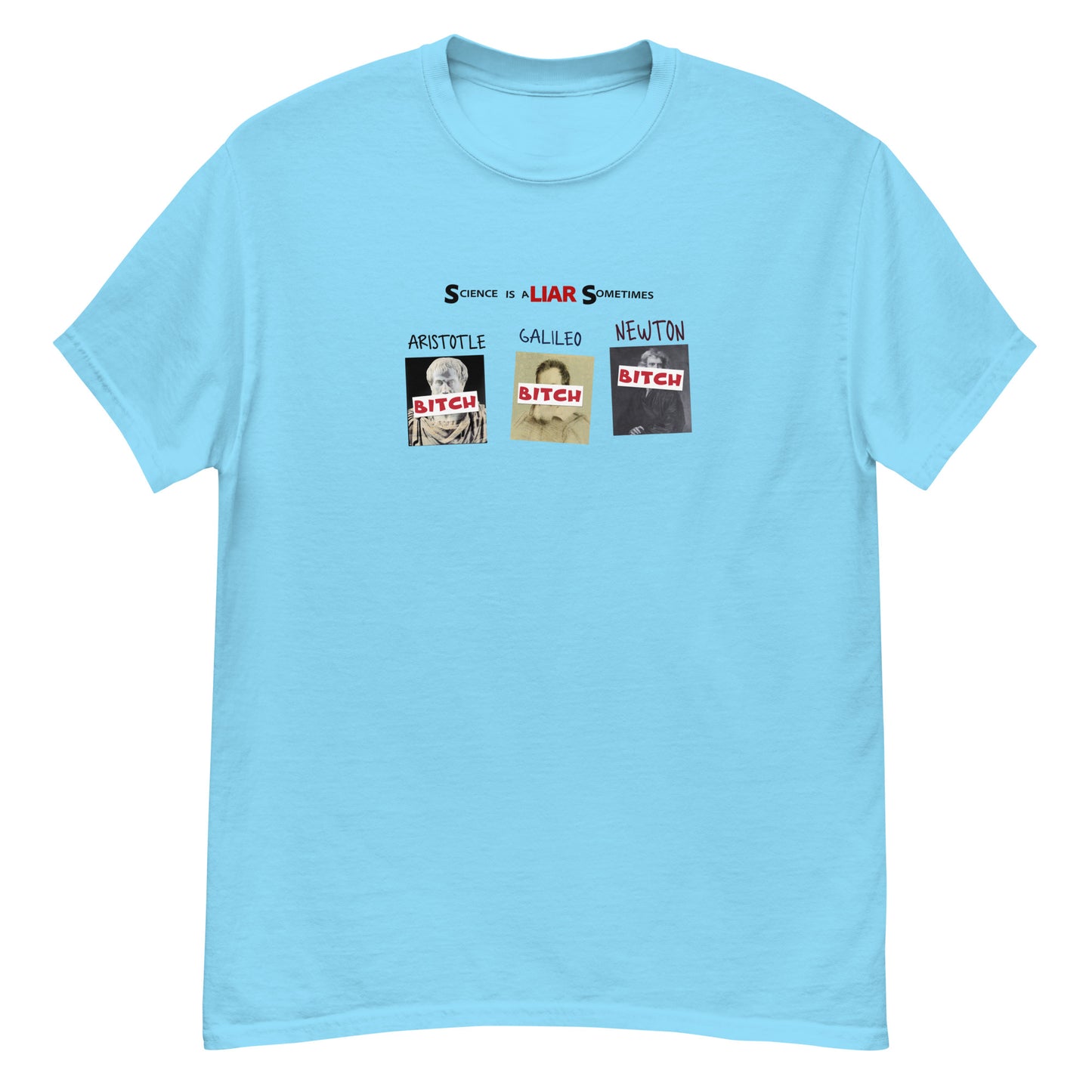 Science is a LIAR Sometimes classic tee