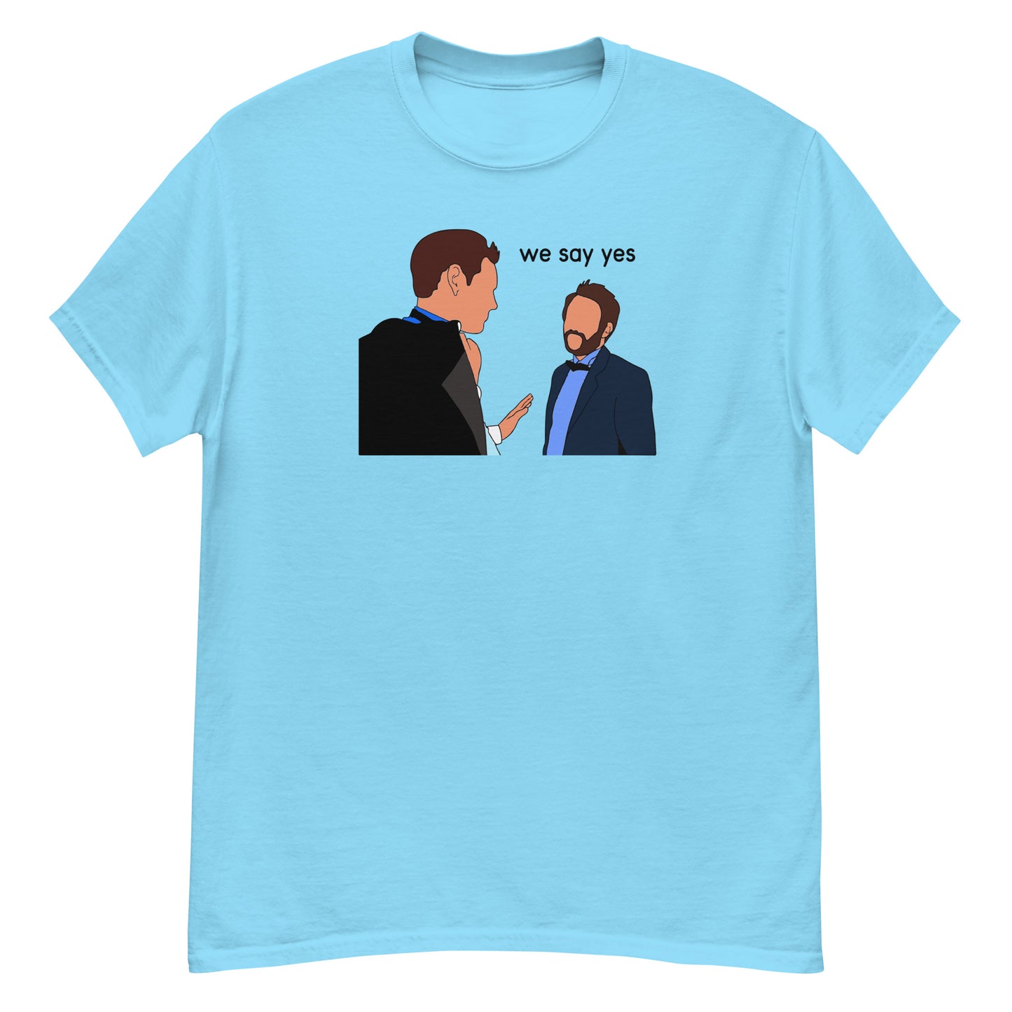 We Say Yes classic tee