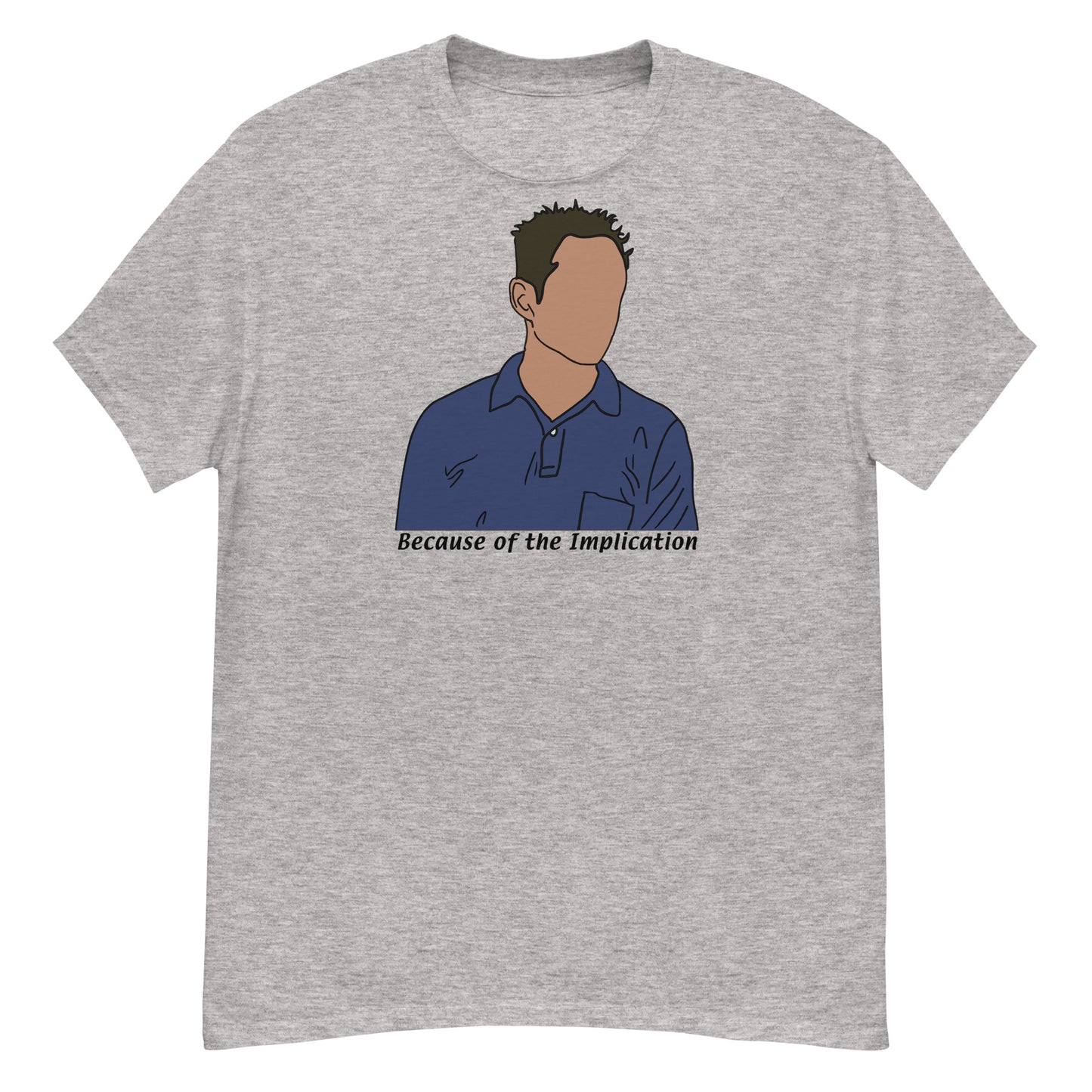 Because of the Implication Minimalist (black text) tee