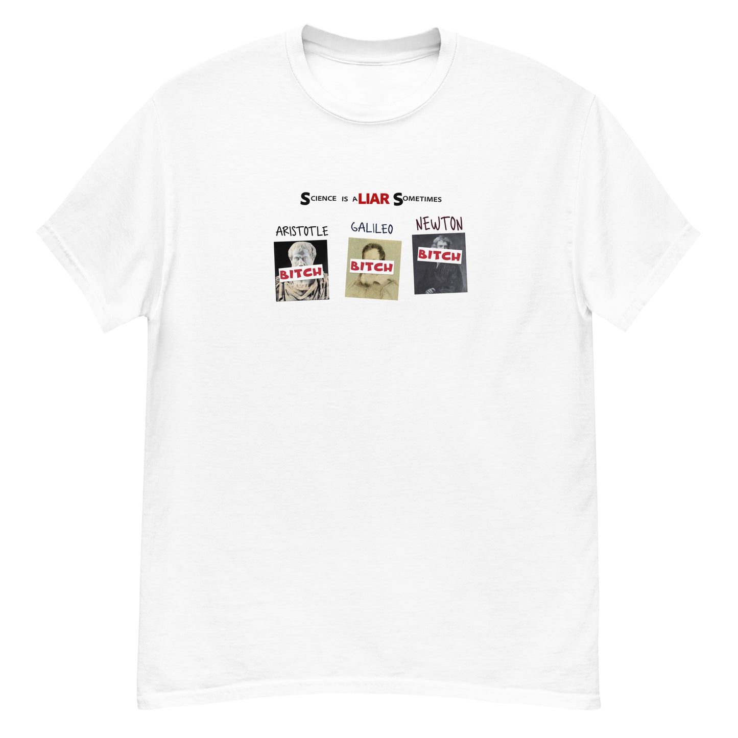 Science is a LIAR Sometimes classic tee