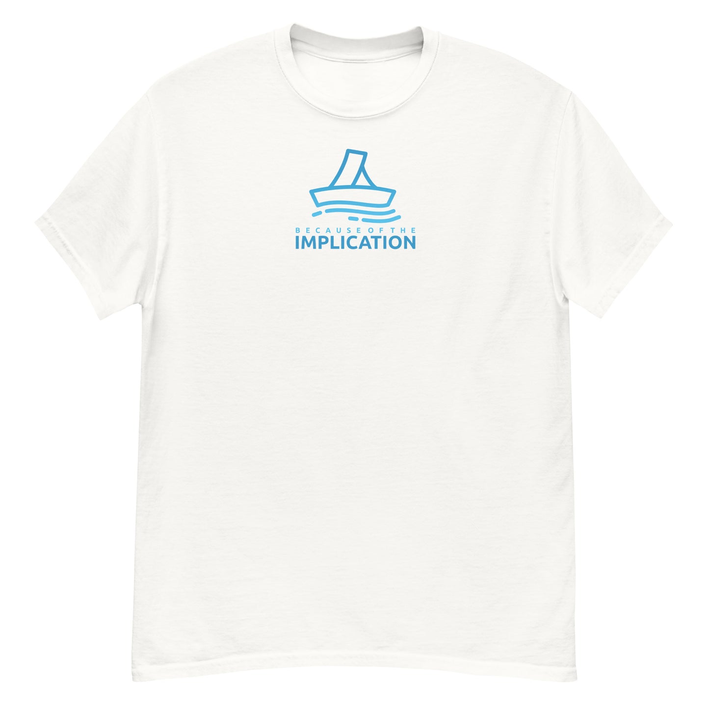 Because of the Implication Vector classic tee
