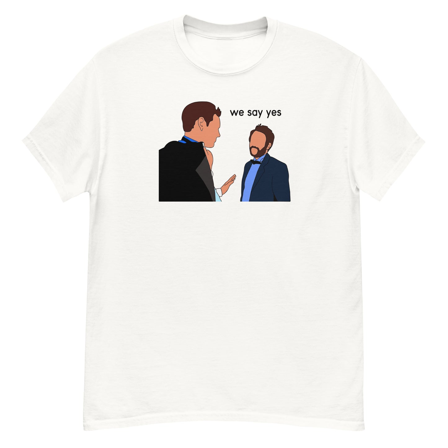 We Say Yes classic tee