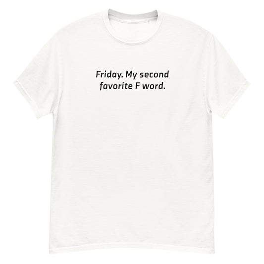 Friday, my second favorite F word Unisex Tee