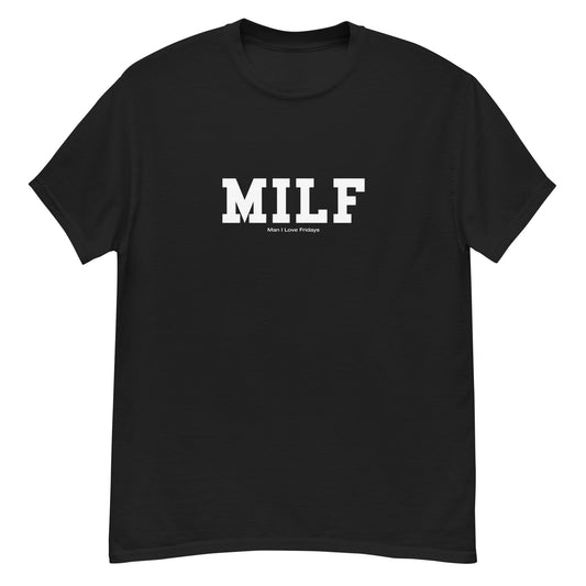 MILF Man I Love Fridays Unisex Tee