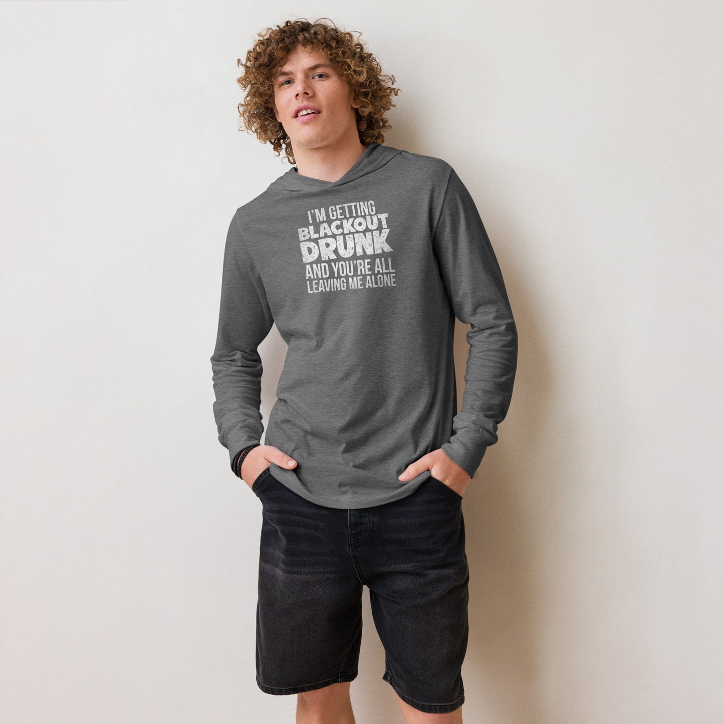 I'm Getting Blackout Drunk Hooded long-sleeve tee