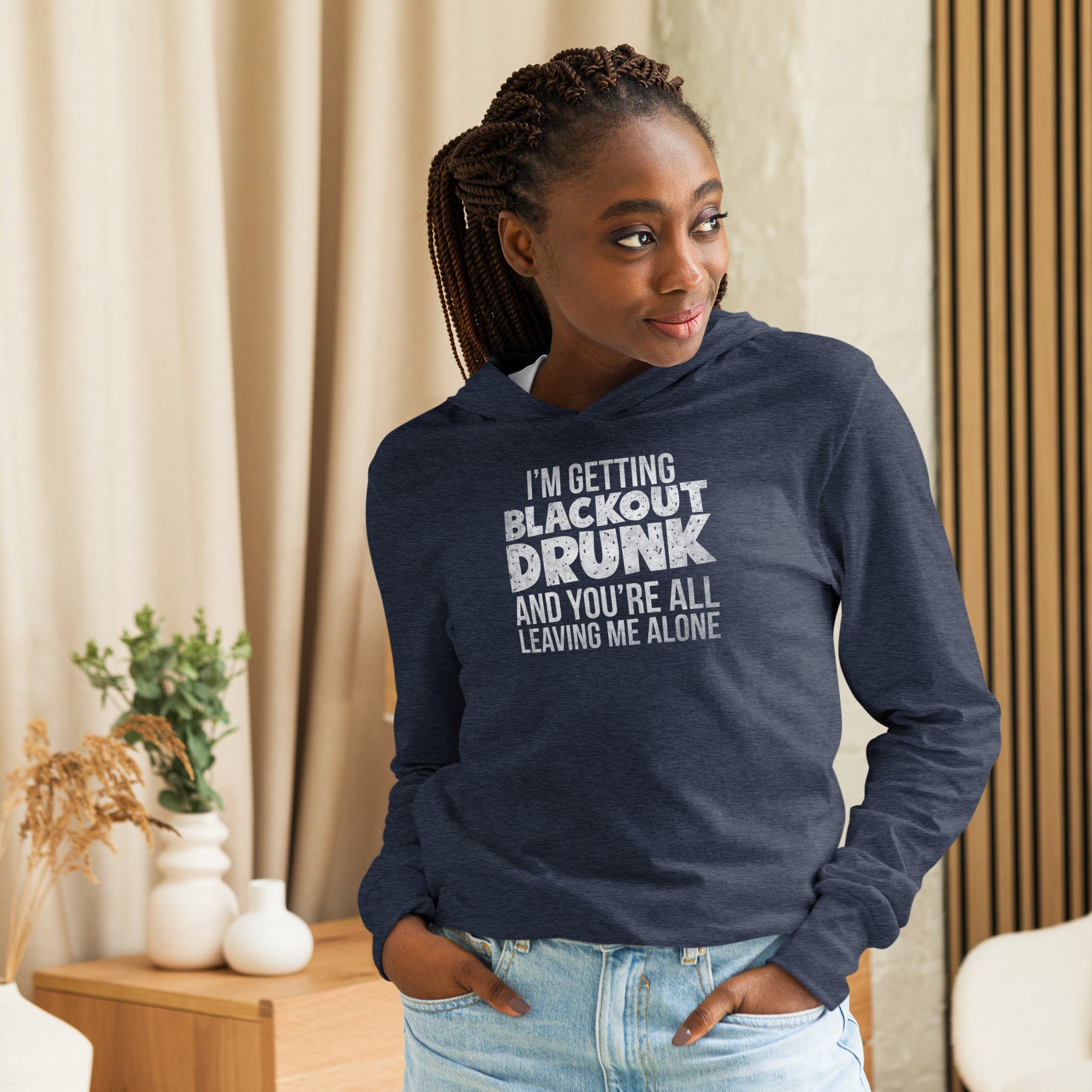 I'm Getting Blackout Drunk Hooded long-sleeve tee