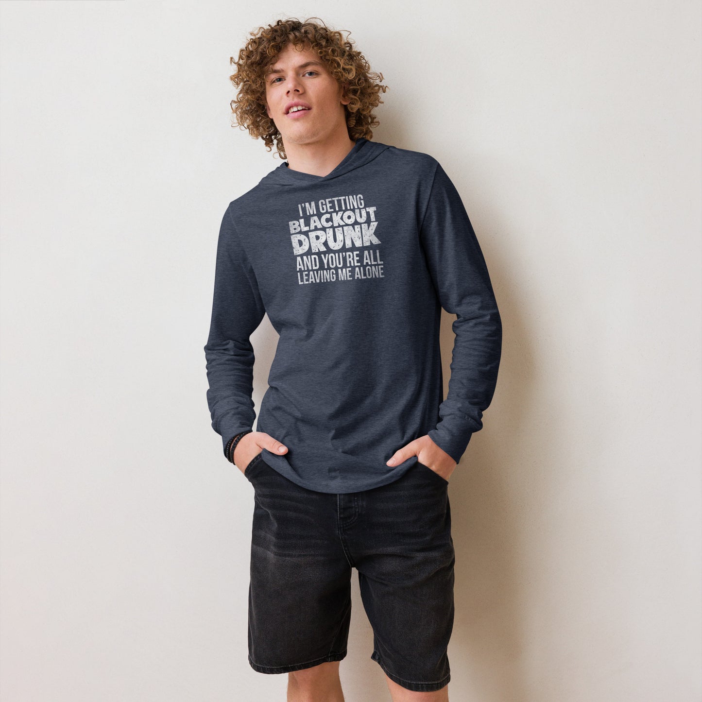 I'm Getting Blackout Drunk Hooded long-sleeve tee