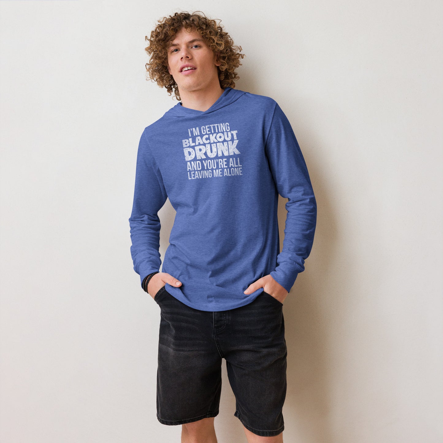 I'm Getting Blackout Drunk Hooded long-sleeve tee