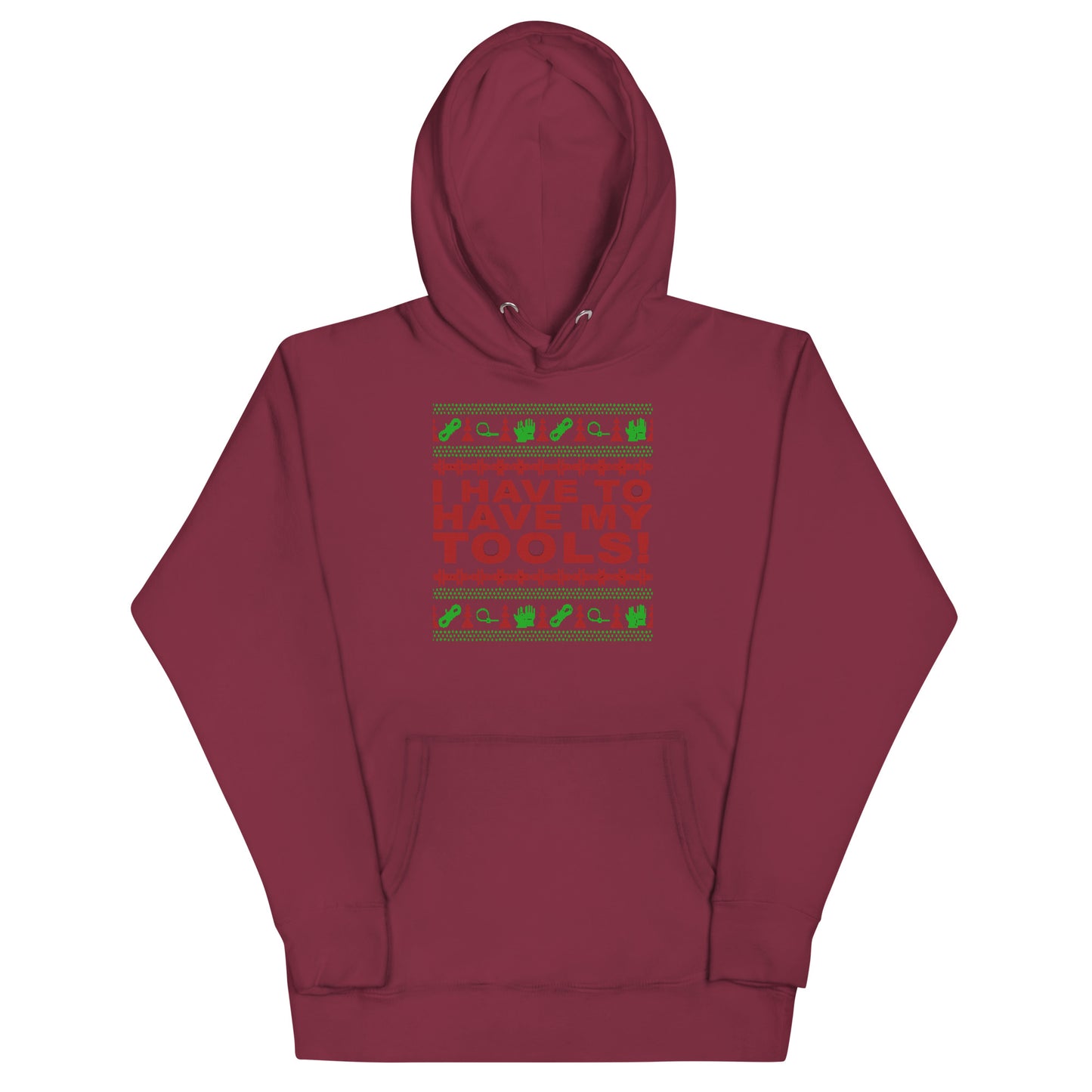 I Have to Have my Tools X-Mas Unisex Hoodie
