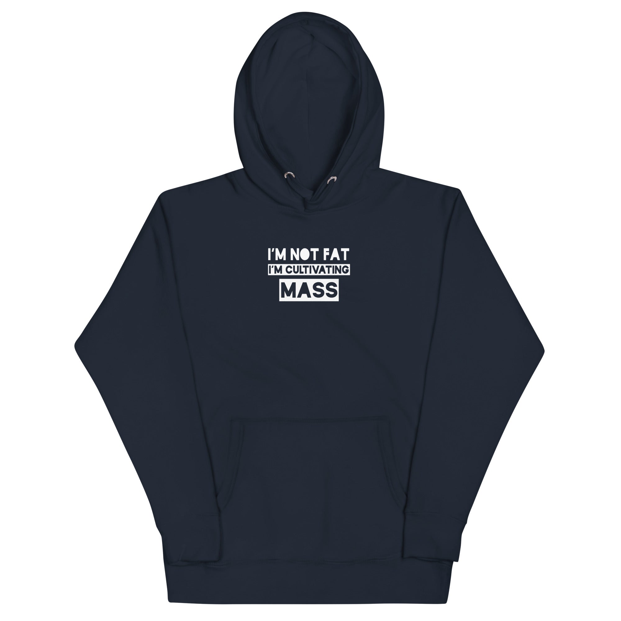 I'm Not Fat, I'm Cultivating Mass Unisex Hoodie