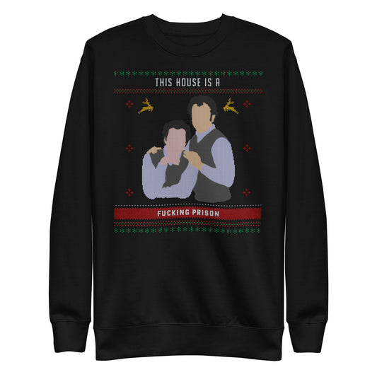This House is a Prison X-Mas Sweatshirt - Unisex Premium Sweatshirt