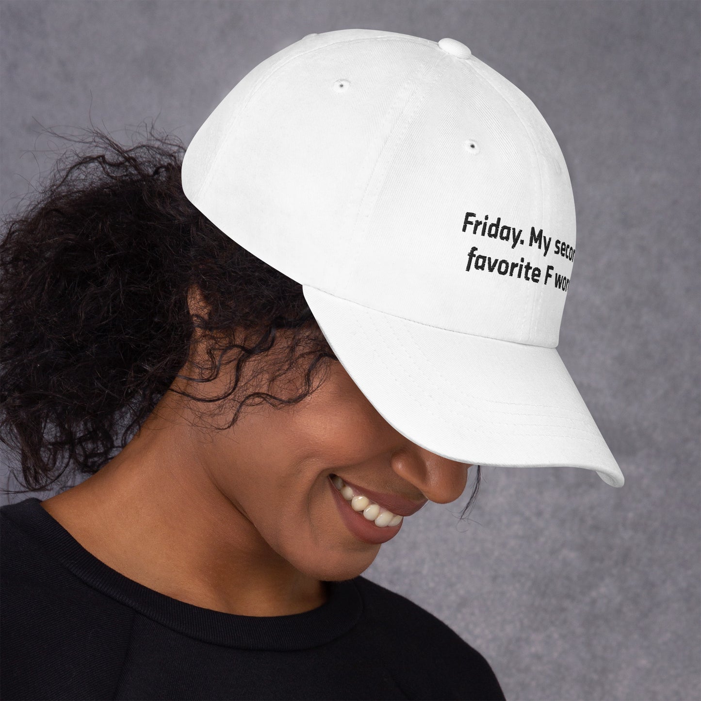 Friday, my second favorite F word Dad hat