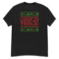 I Have to Have my Tools X-Mas classic tee
