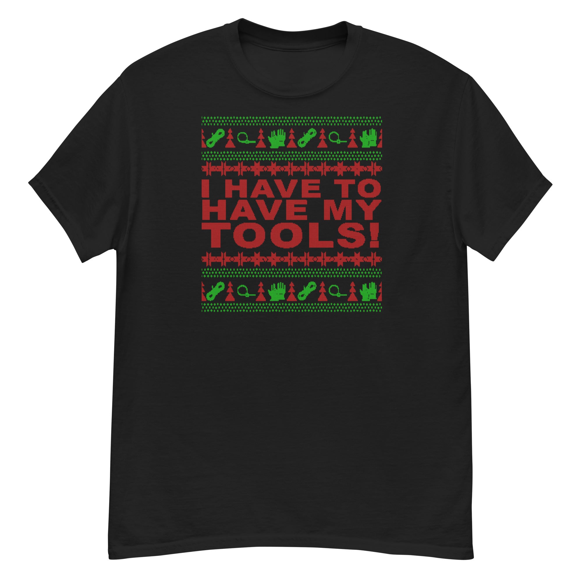 I Have to Have my Tools X-Mas classic tee