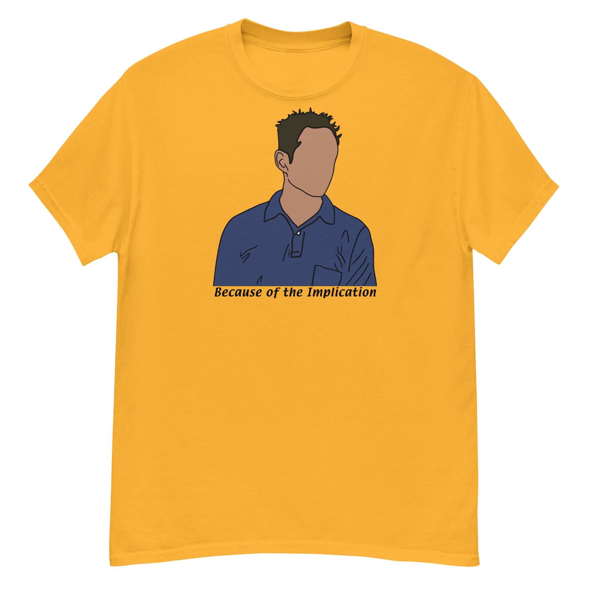 Because of the Implication Minimalist (black text) tee