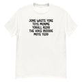 jone waste yore toye monme yorall rediii the voice insoide moye yedd (black text) Unisex Tee