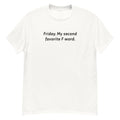 Friday, my second favorite F word Unisex Tee