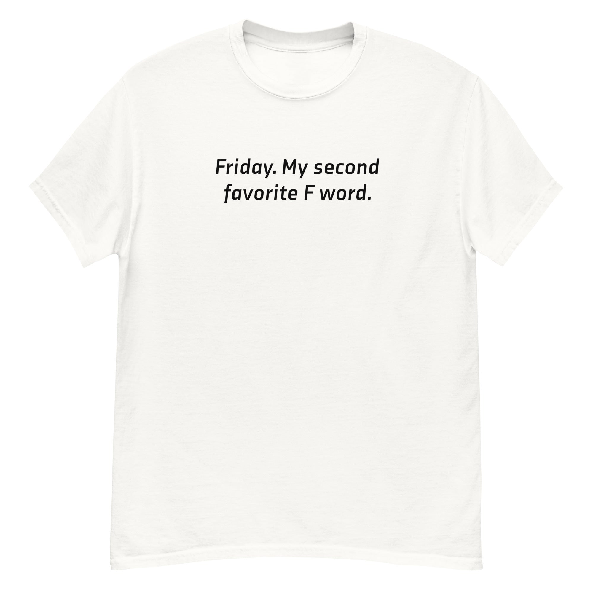 Friday, my second favorite F word Unisex Tee
