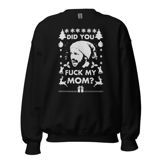 Did you Santa?? X-Mas Sweater