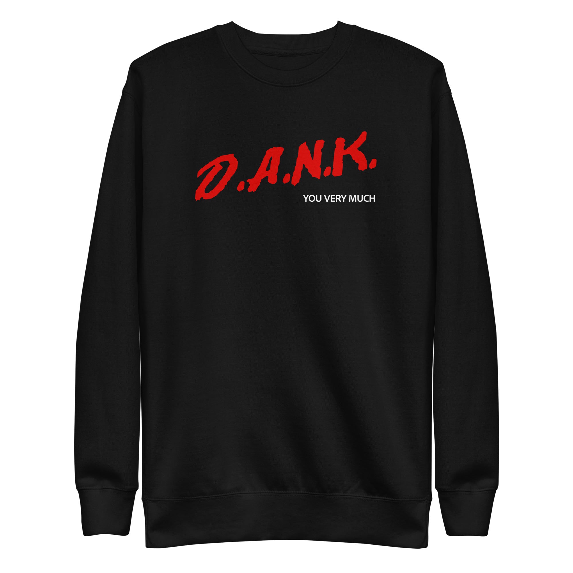 Dank You Very Much Dare Unisex Premium Sweatshirt