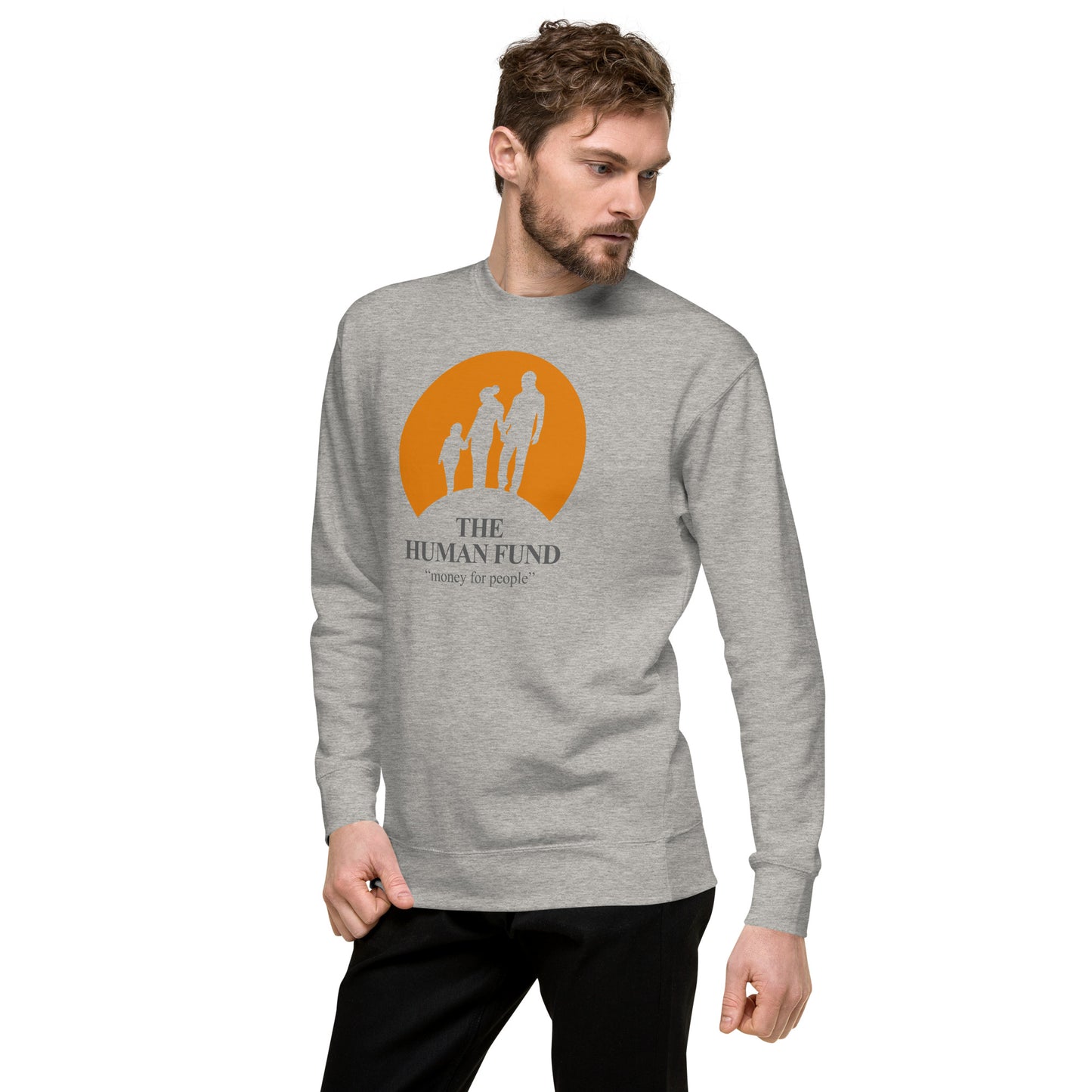 The Human Fund Unisex Premium Sweatshirt