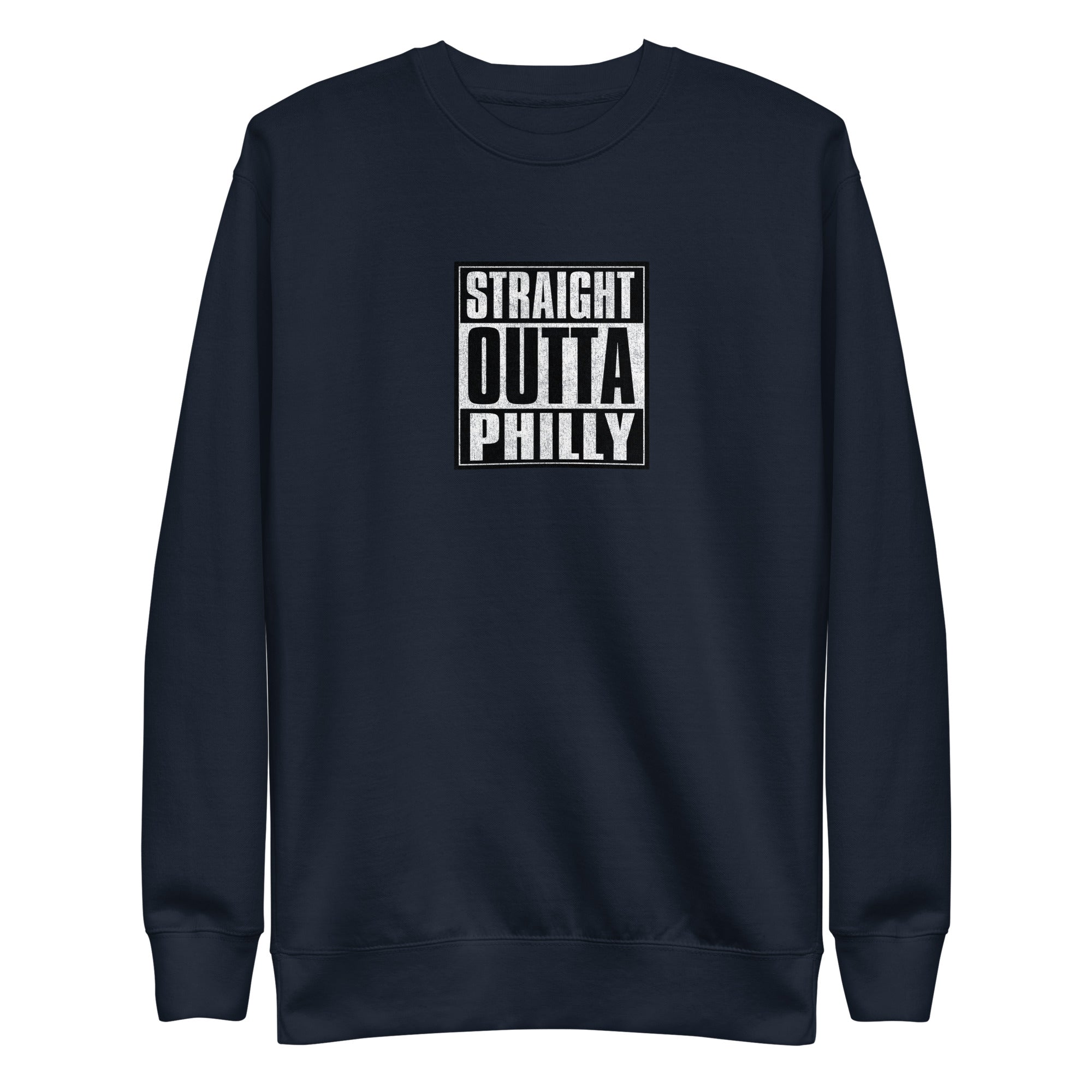 Straight Outta Philly Unisex Premium Sweatshirt
