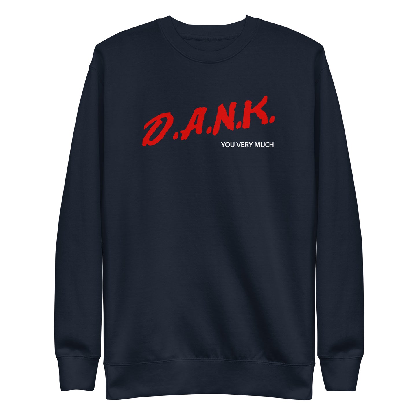 Dank You Very Much Dare Unisex Premium Sweatshirt